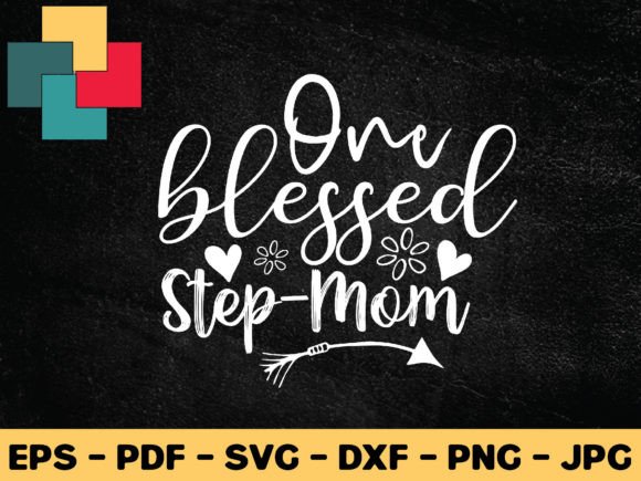 A Review of One Blessed Step Mom Embroidery Design