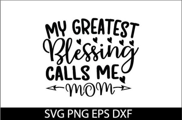 My Greatest Blessing Calls Me Mom SVG D Review