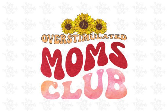 Overstimulated Moms Club Mom Svg: An Embroidery Design Review